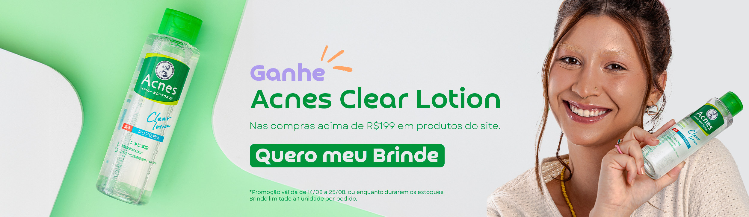 Ganhe 01 Acnes Clear Lotion Full Size nas compras acima de R$199
